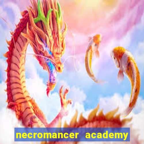 necromancer academy and the genius summoner wiki